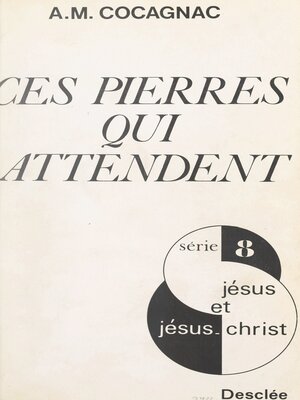 cover image of Ces pierres qui attendent